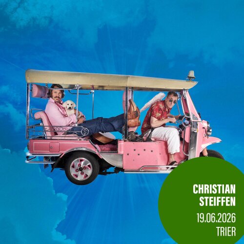 Porta³: Christian Steiffen - Ich komme! Open Air 2026 - 19.06.2026 - Trier - Porta Nigra Vorplatz